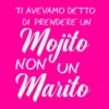 AN0002 Ti avevamo detto di prendere un mojito 1080 x 1080 Ti avevamo detto di prendere un mojito non un marito