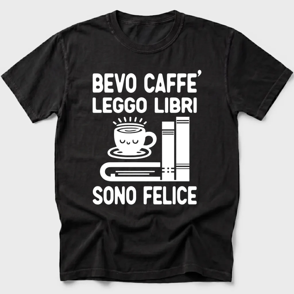 Bevo caffè leggo libri sono felice