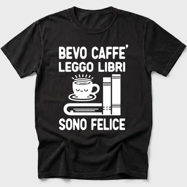 Bevo caffè leggo libri sono felice