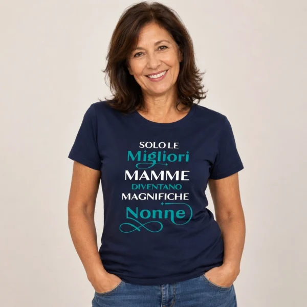 Solo-le-migliori-Mamme-diventano-maglifiche-Nonne3 Maglietta Nonna – Solo le migliori mamme diventano magnifiche nonne